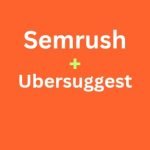 Semrush+ Ubersuggest